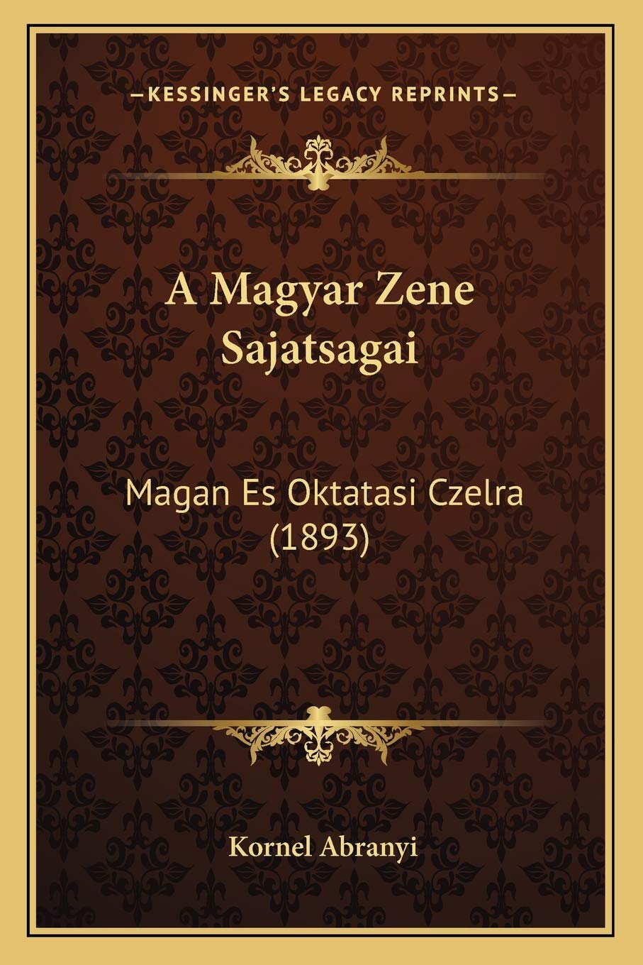 A Magyar Zene Sajatsagai: Magan Es Oktatasi Czelra (1893) Contemporary literature