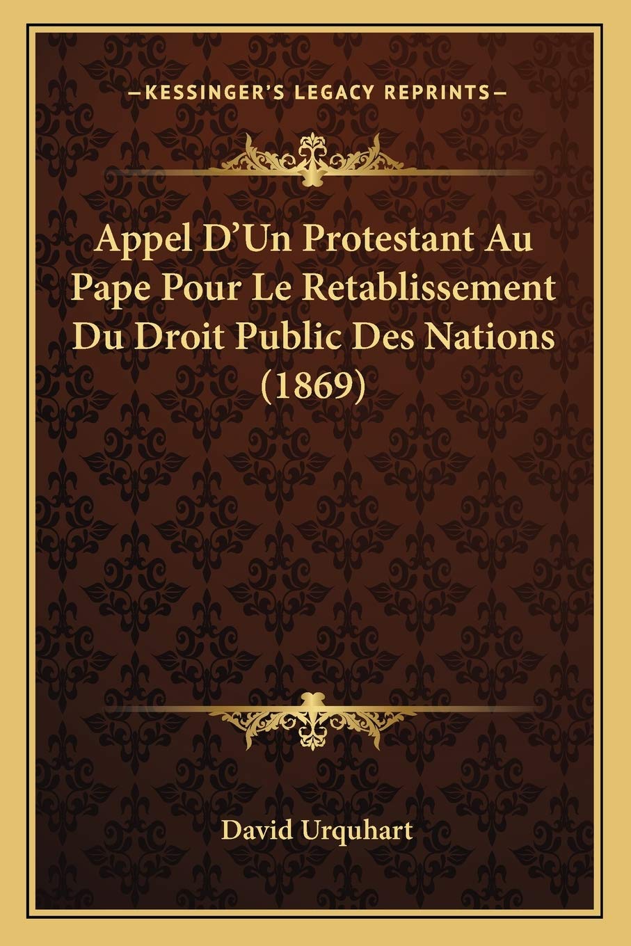 Appel D'Un Protestant Au Pape Pour Le Retablissement Du Droit Public Des Nations (1869) book