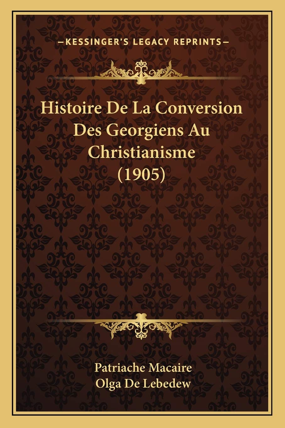 Histoire De La Conversion Des Georgiens Au Christianisme (1905) book