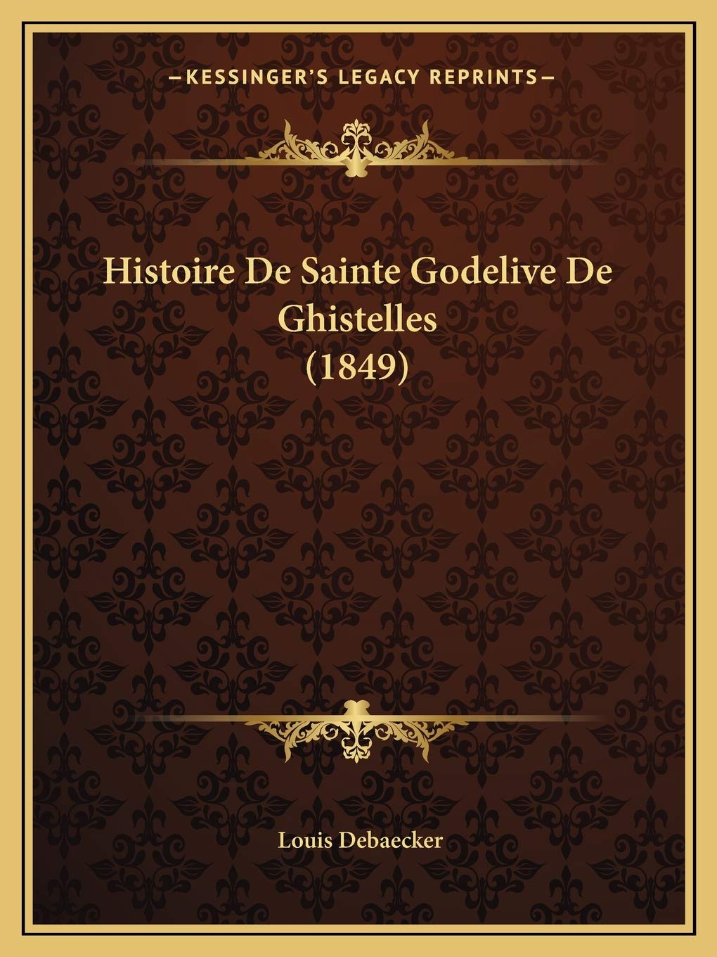 Histoire De Sainte Godelive De Ghistelles (1849) book