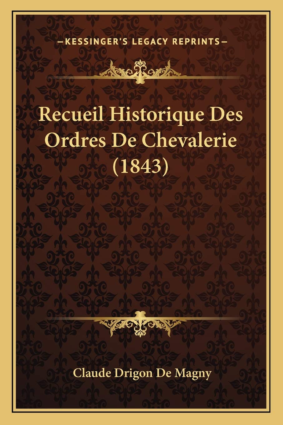 Recueil Historique Des Ordres De Chevalerie (1843) book