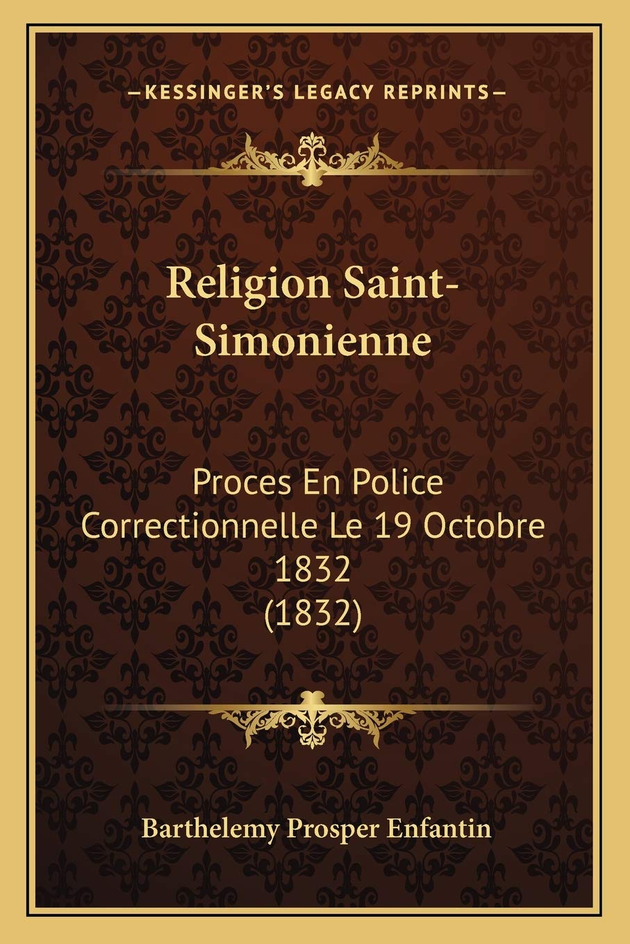 Religion Saint-Simonienne: Proces En Police Correctionnelle Le 19 Octobre 1832 (1832) book