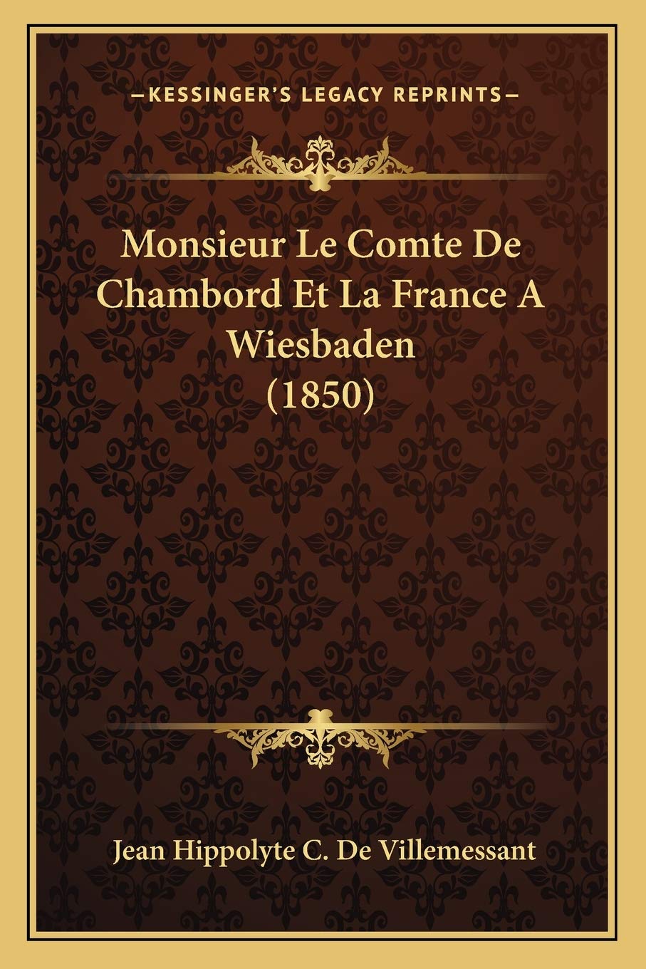 Monsieur Le Comte De Chambord Et La France A Wiesbaden (1850) book