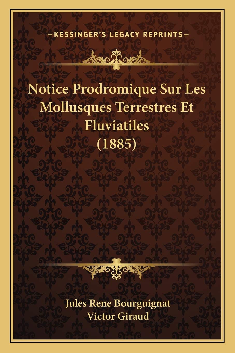 Notice Prodromique Sur Les Mollusques Terrestres Et Fluviatiles (1885) book
