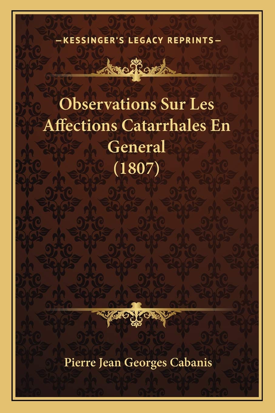 Observations Sur Les Affections Catarrhales En General (1807) book