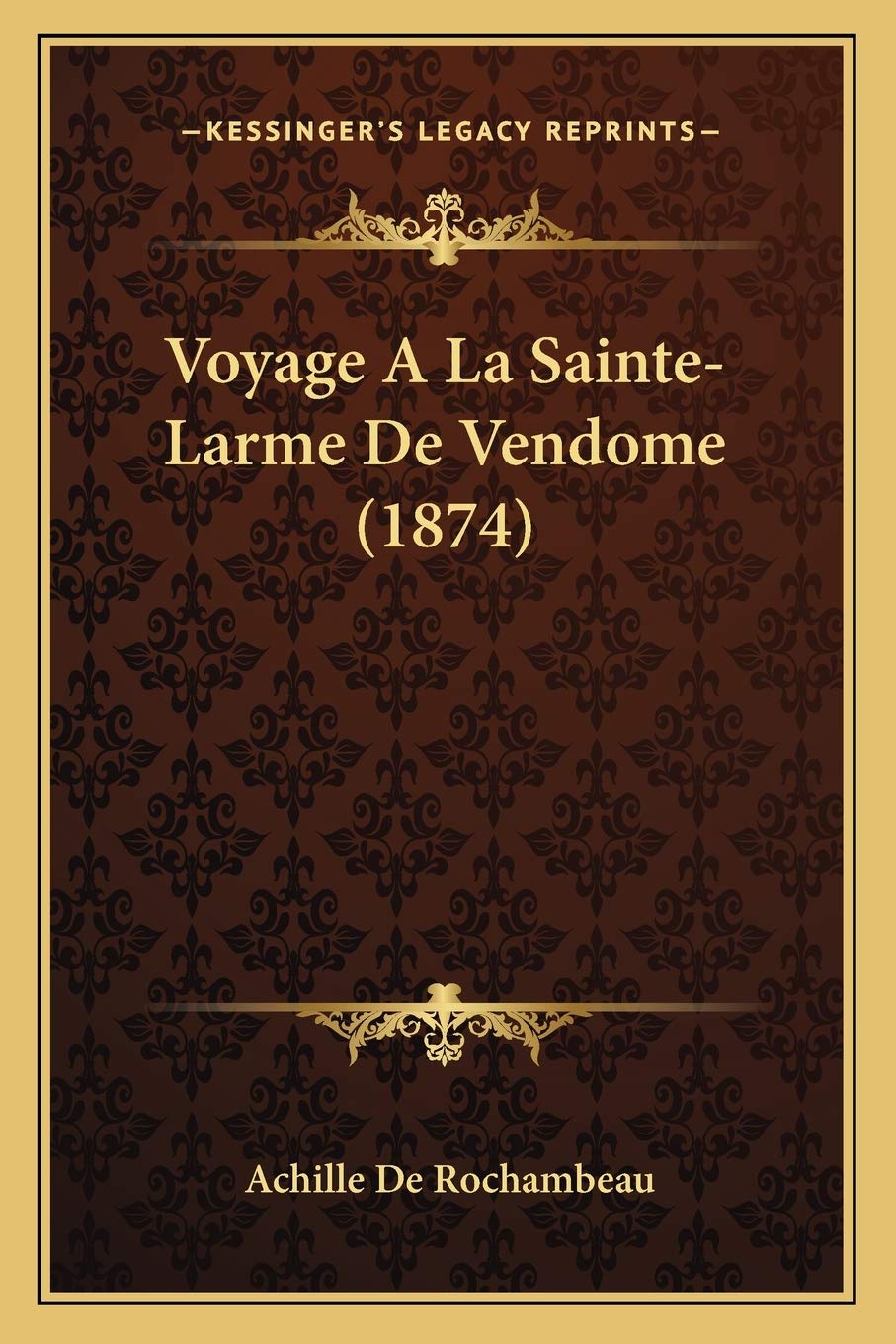 Voyage A La Sainte-Larme De Vendome (1874) book