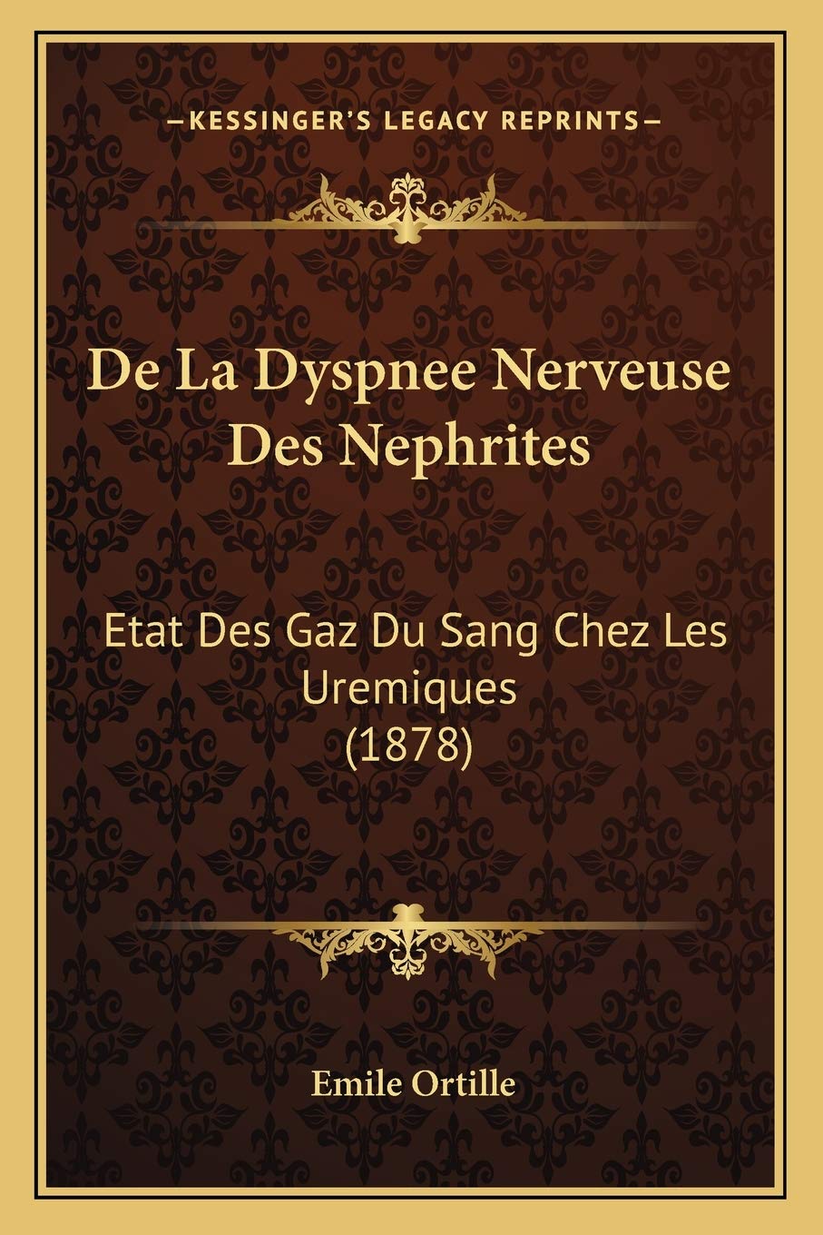 De La Dyspnee Nerveuse Des Nephrites: Etat Des Gaz Du Sang Chez Les Uremiques (1878) book