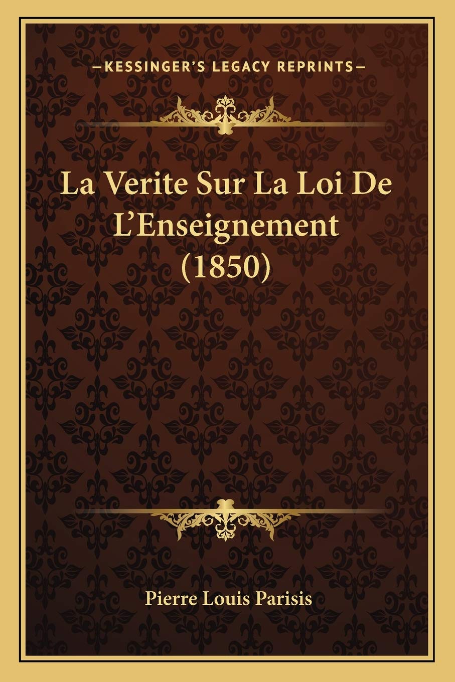 La Verite Sur La Loi De L'Enseignement (1850) book