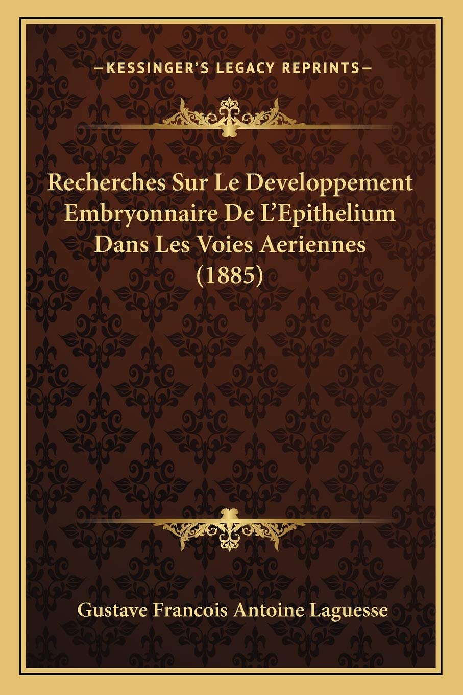 Recherches Sur Le Developpement Embryonnaire De L'Epithelium Dans Les Voies Aeriennes (1885) book