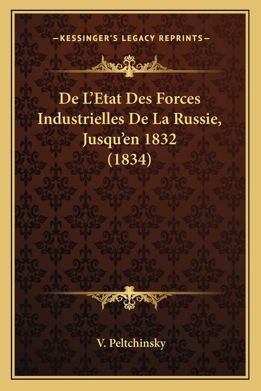 De L'Etat Des Forces Industrielles De La Russie, Jusqu'en 1832 (1834) book