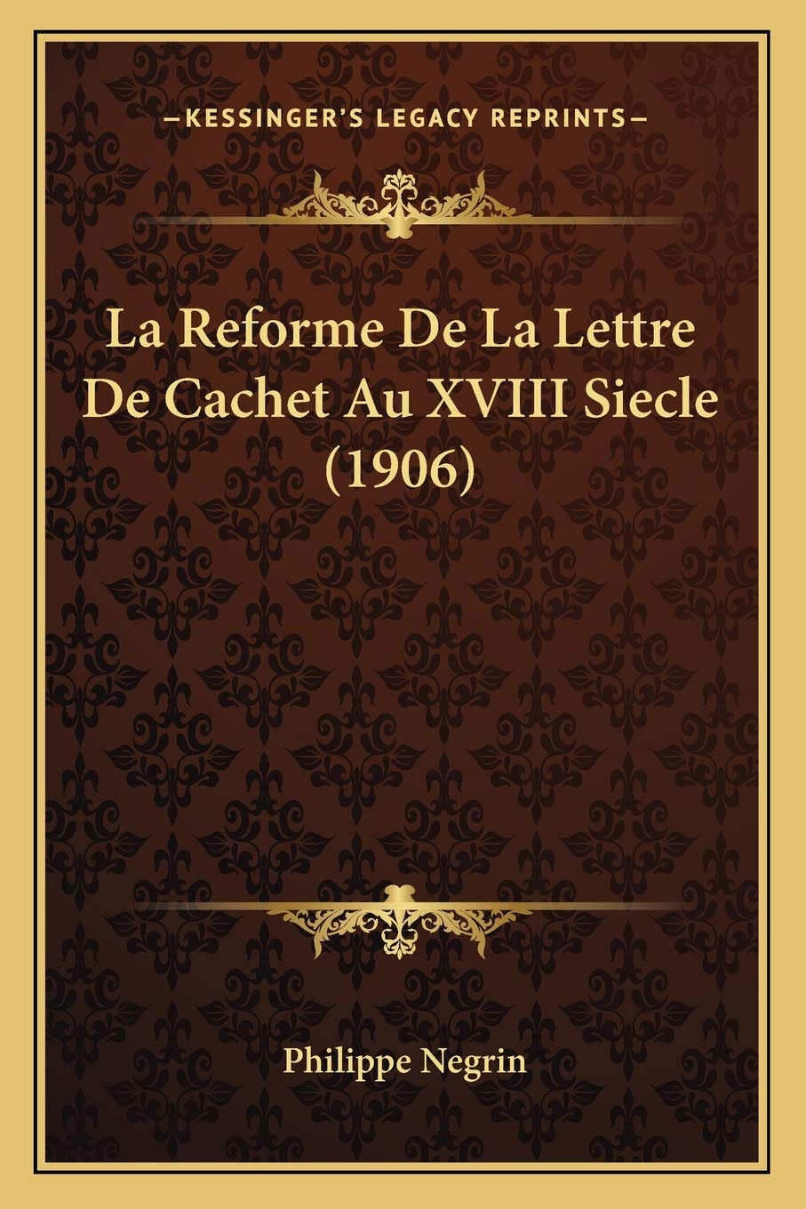 La Reforme De La Lettre De Cachet Au XVIII Siecle (1906) book