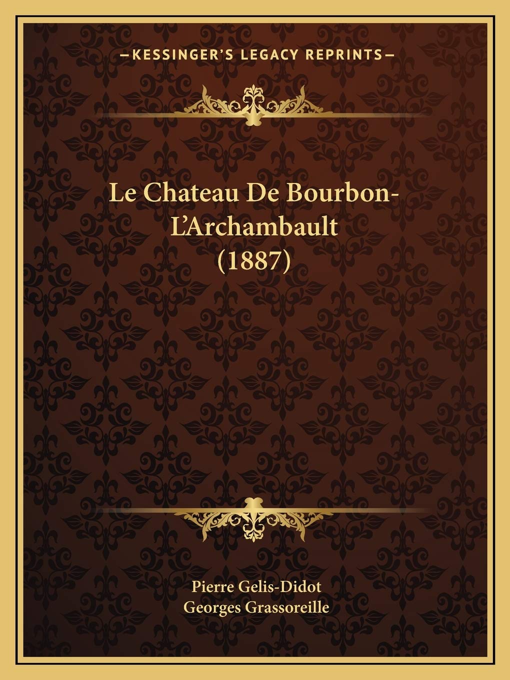Le Chateau De Bourbon-L'Archambault (1887) book