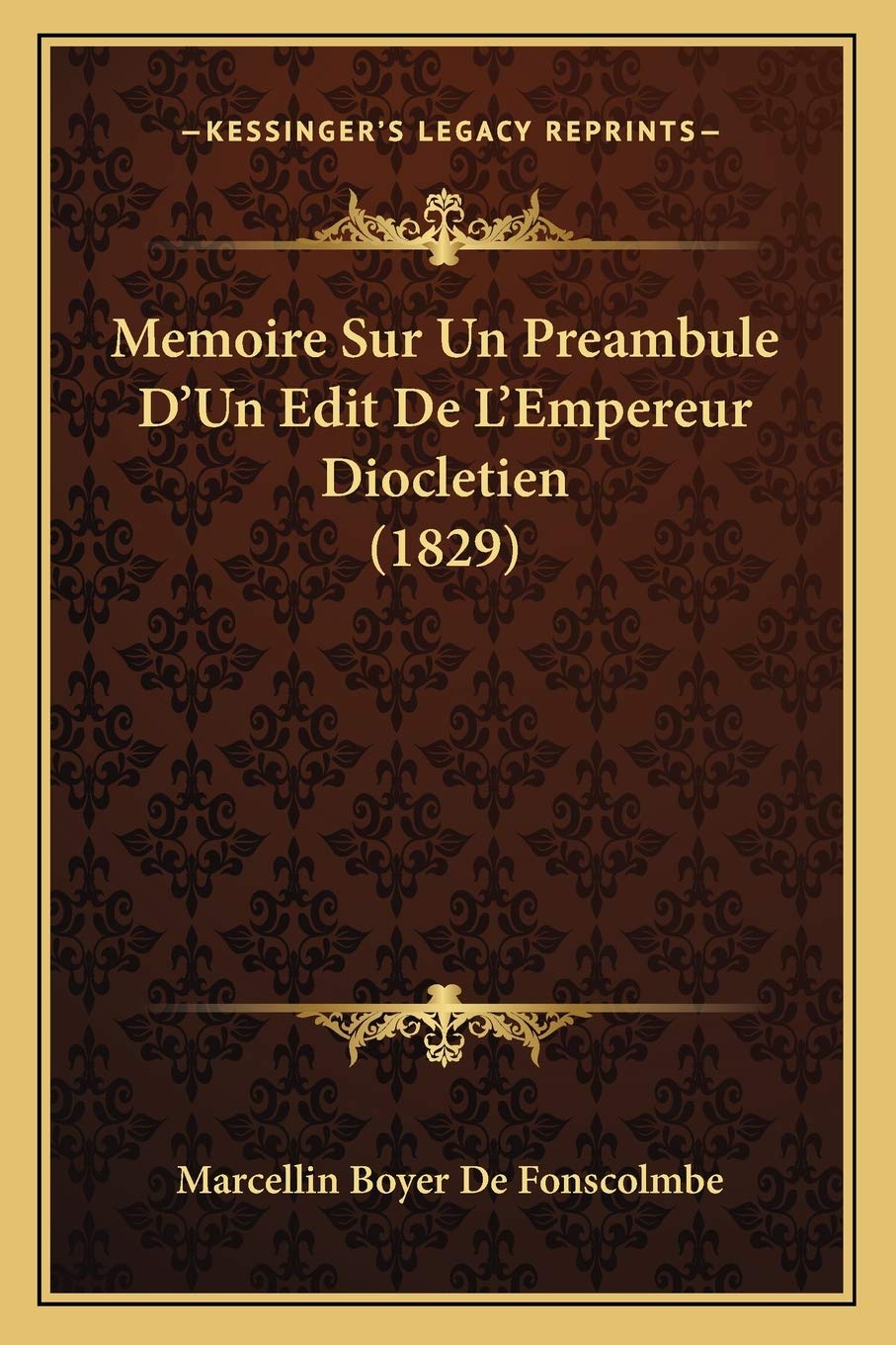 Memoire Sur Un Preambule D'Un Edit De L'Empereur Diocletien (1829) book