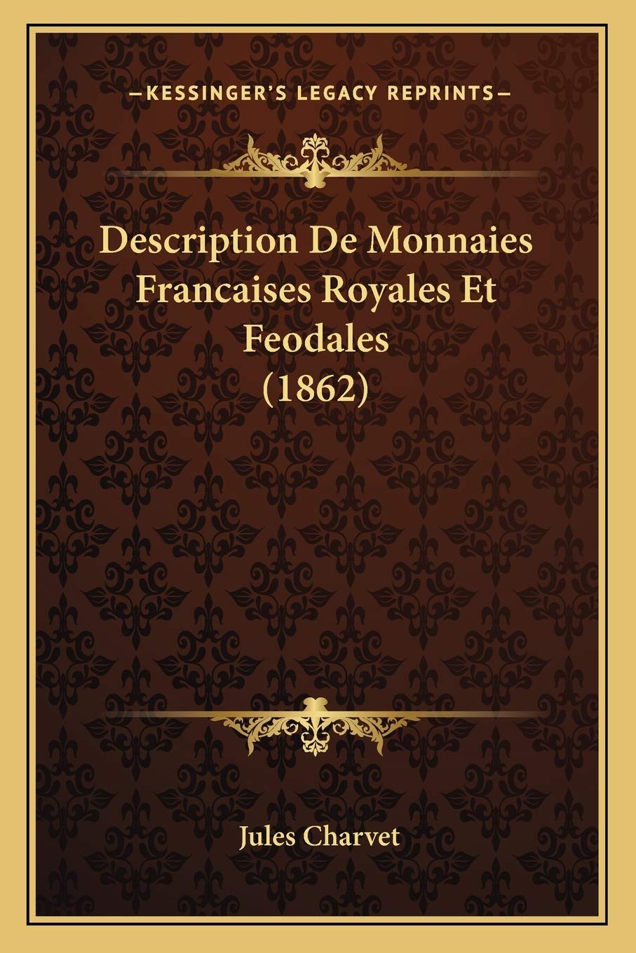 Description De Monnaies Francaises Royales Et Feodales (1862) book