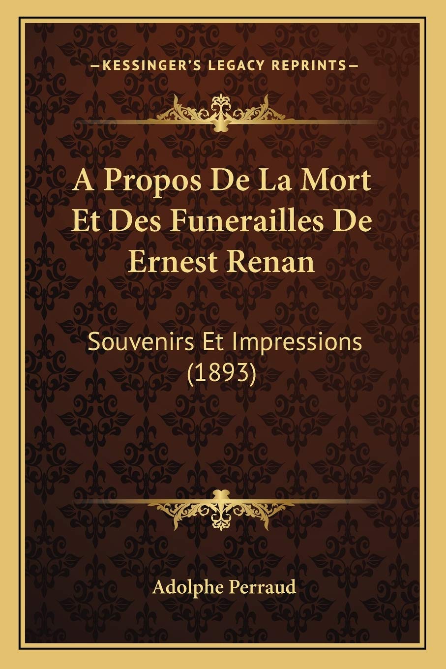 A Propos De La Mort Et Des Funerailles De Ernest Renan: Souvenirs Et Impressions (1893) book