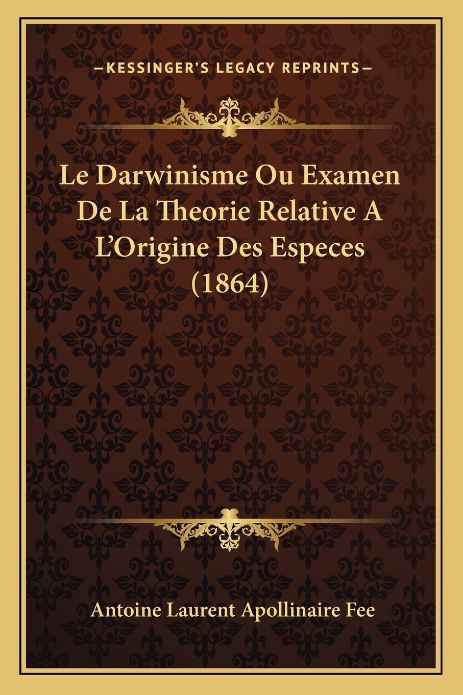 Le Darwinisme Ou Examen De La Theorie Relative A L'Origine Des Especes (1864) book