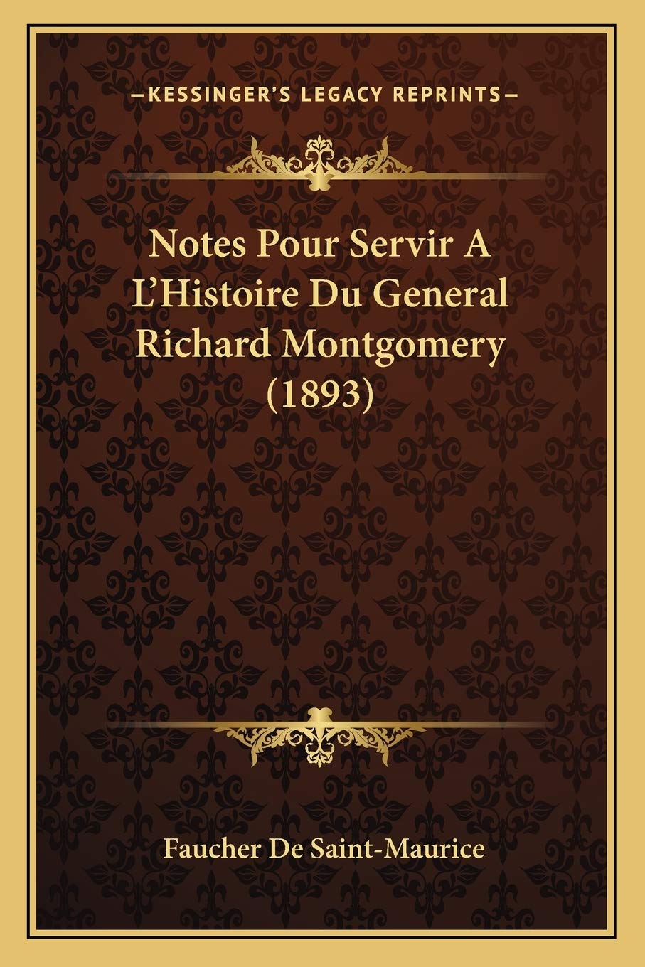 Notes Pour Servir A L'Histoire Du General Richard Montgomery (1893) book