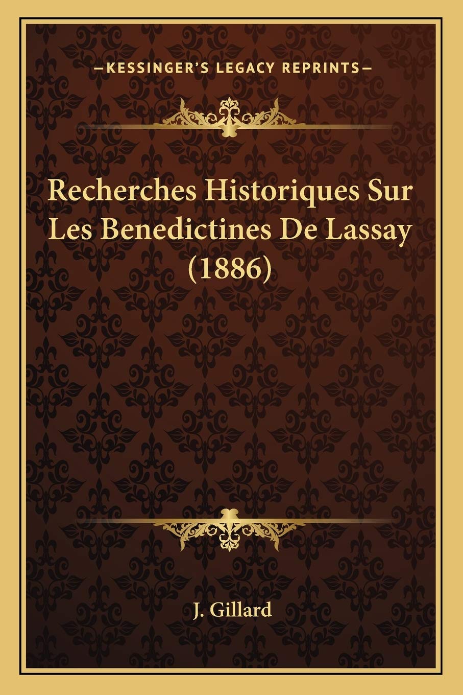 Recherches Historiques Sur Les Benedictines De Lassay (1886) book