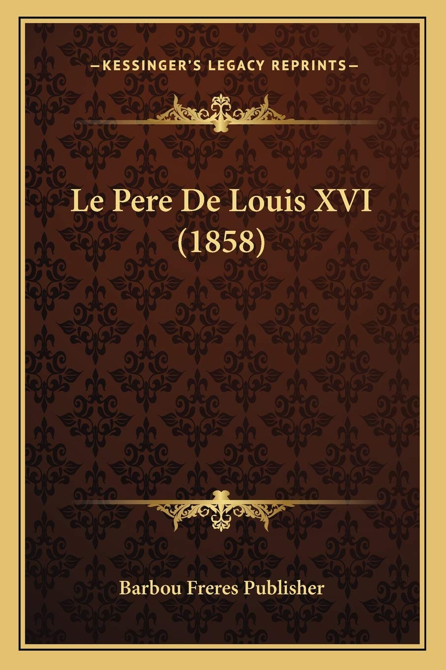 Le Pere De Louis XVI (1858) book