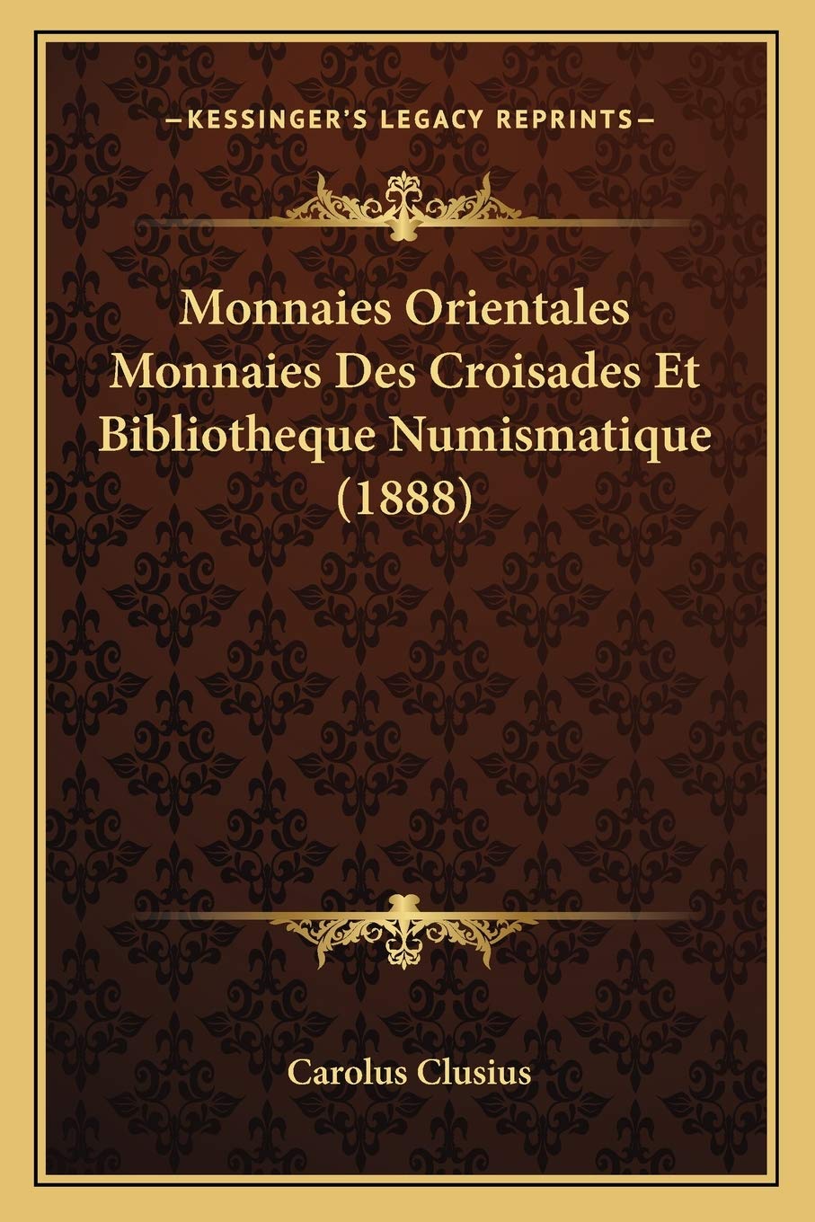 Monnaies Orientales Monnaies Des Croisades Et Bibliotheque Numismatique (1888) book