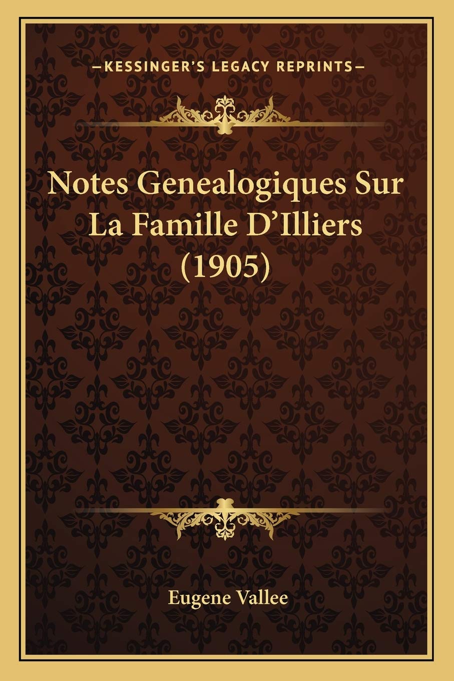 Notes Genealogiques Sur La Famille D'Illiers (1905) book
