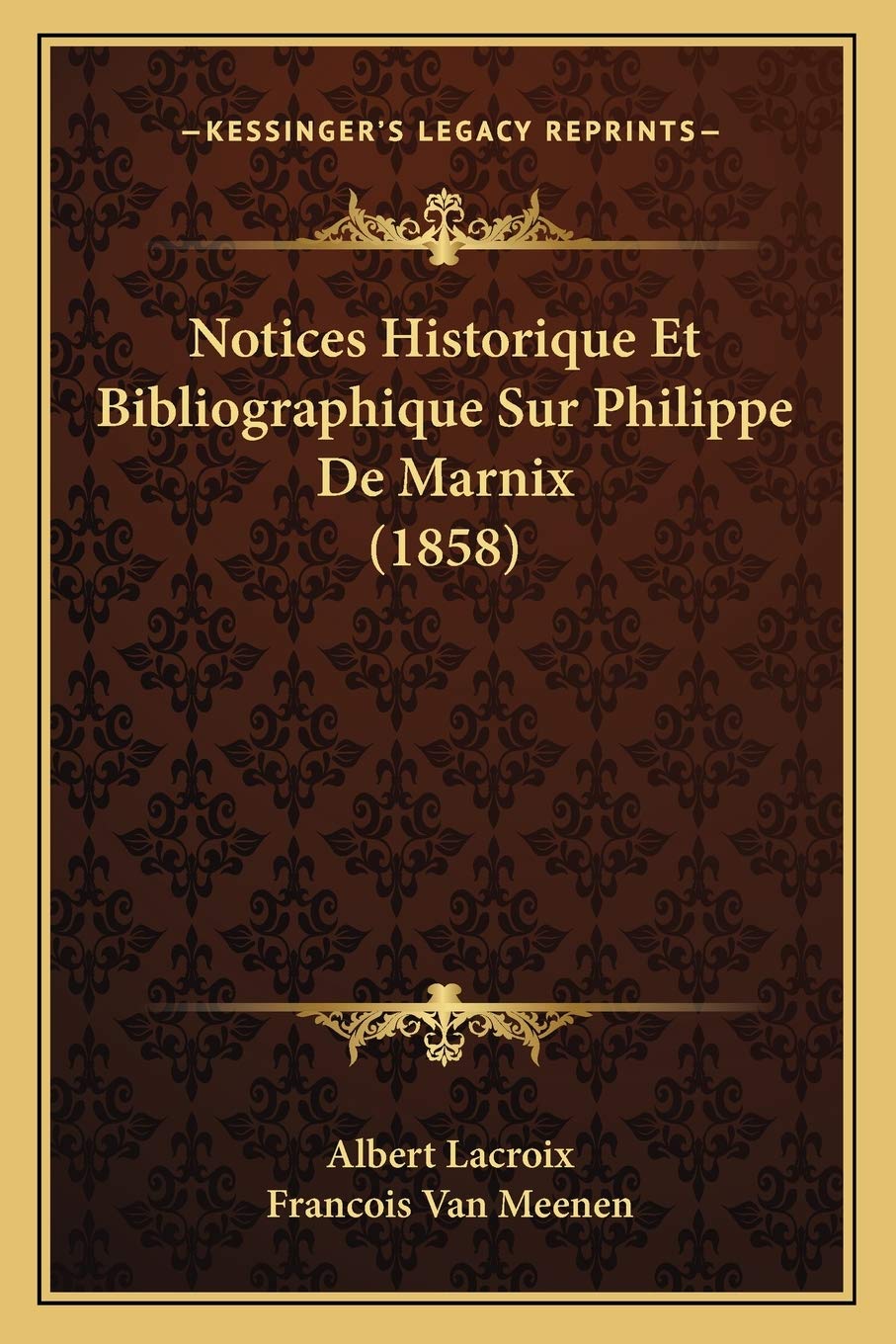 Notices Historique Et Bibliographique Sur Philippe De Marnix (1858) book