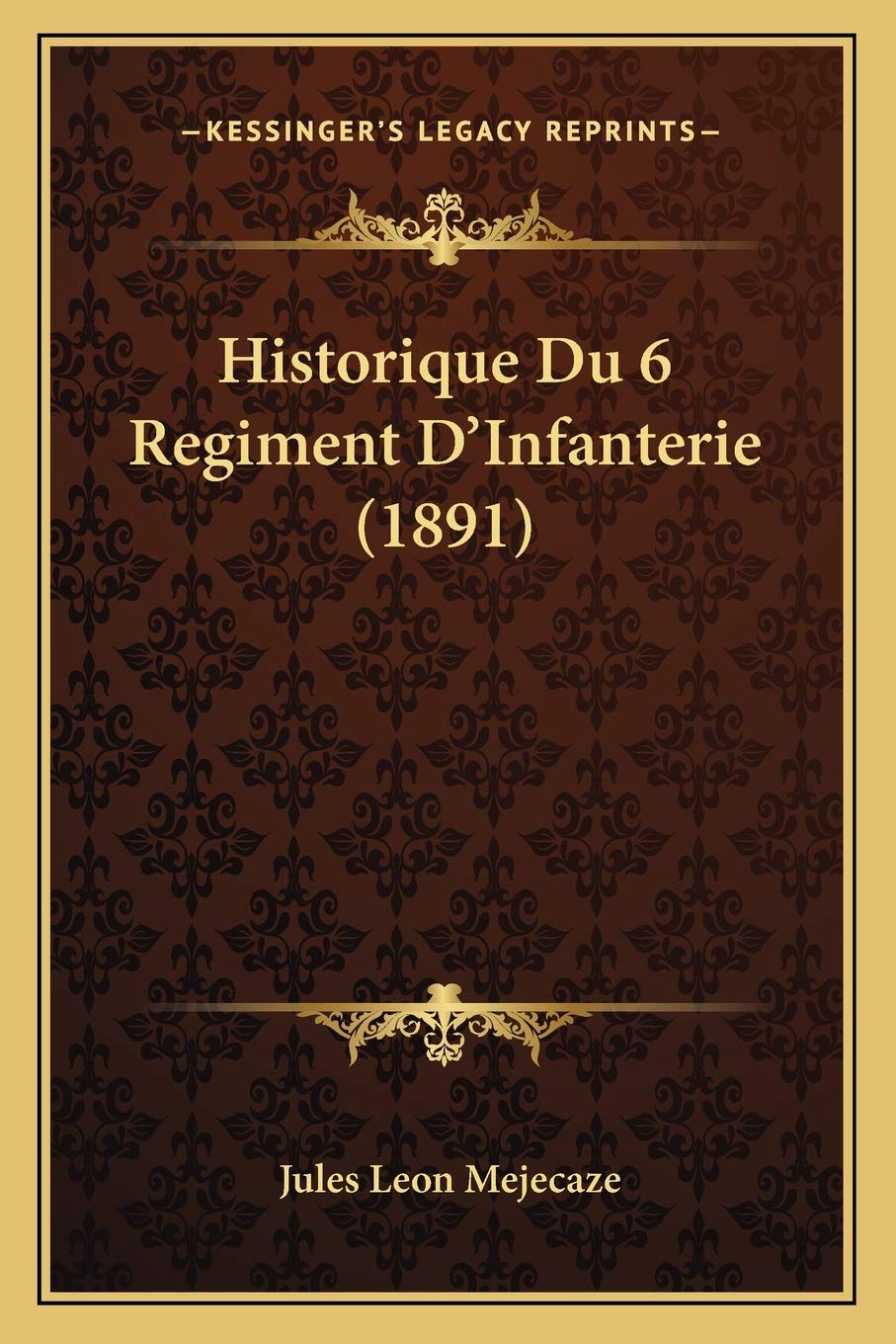 Historique Du 6 Regiment D'Infanterie (1891) book