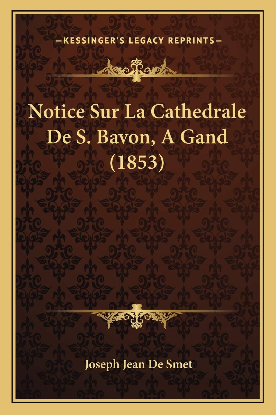 Notice Sur La Cathedrale De S. Bavon, A Gand (1853) book