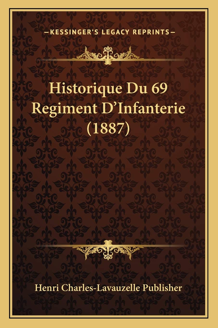 Historique Du 69 Regiment D'Infanterie (1887) book