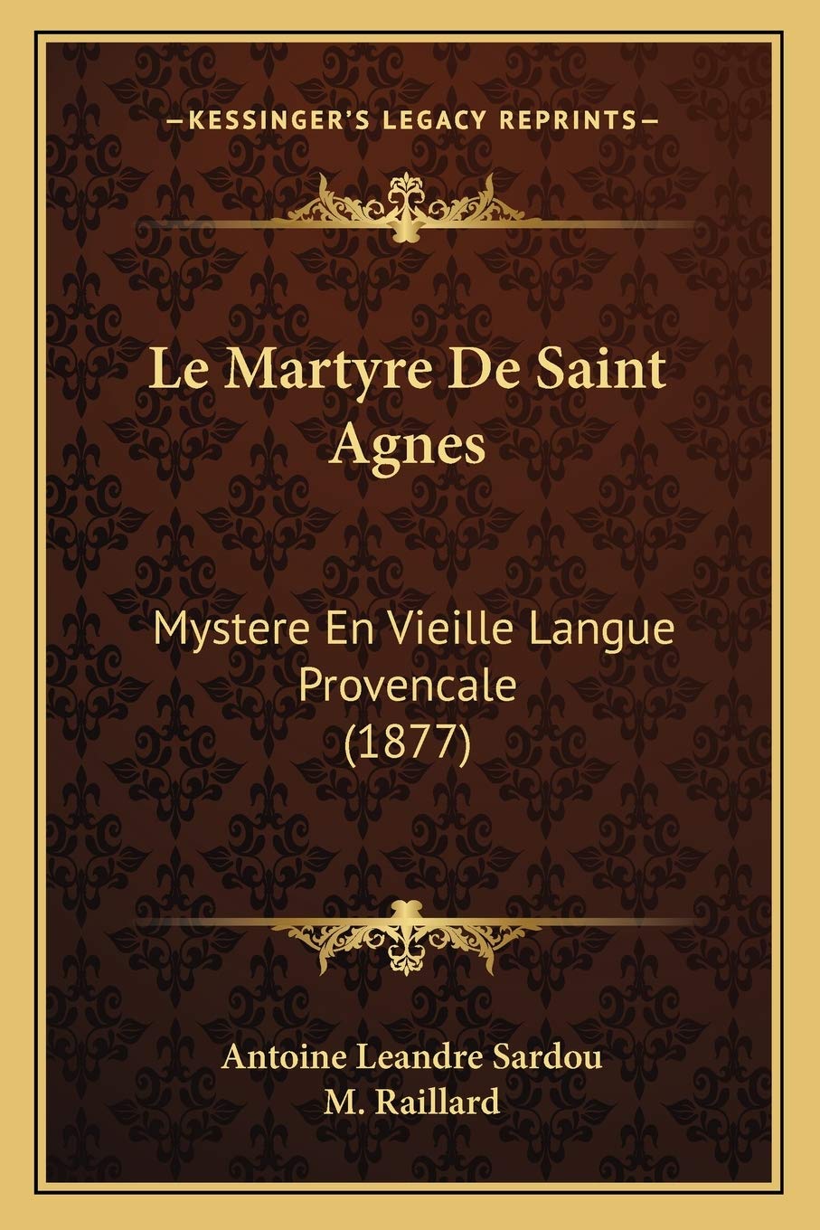 Le Martyre De Saint Agnes: Mystere En Vieille Langue Provencale (1877) book