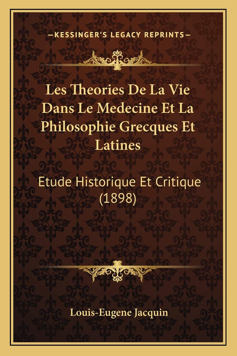 Les Theories De La Vie Dans Le Medecine Et La Philosophie Grecques Et Latines: Etude Historique Et Critique (1898) book