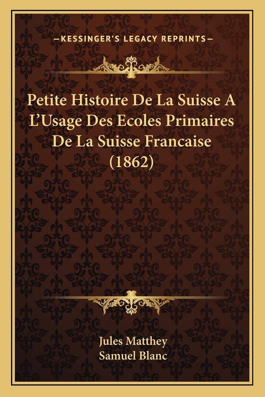 Petite Histoire De La Suisse A L'Usage Des Ecoles Primaires De La Suisse Francaise (1862) book