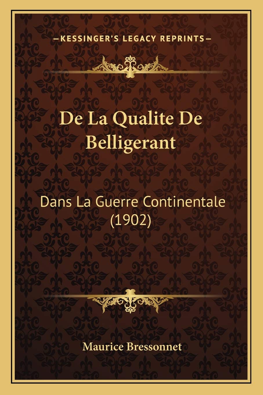De La Qualite De Belligerant: Dans La Guerre Continentale (1902) book