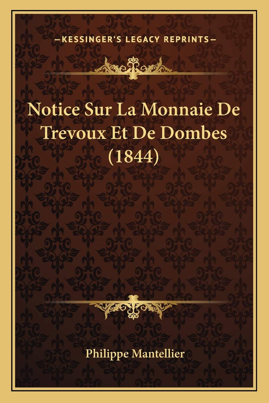 Notice Sur La Monnaie De Trevoux Et De Dombes (1844) book