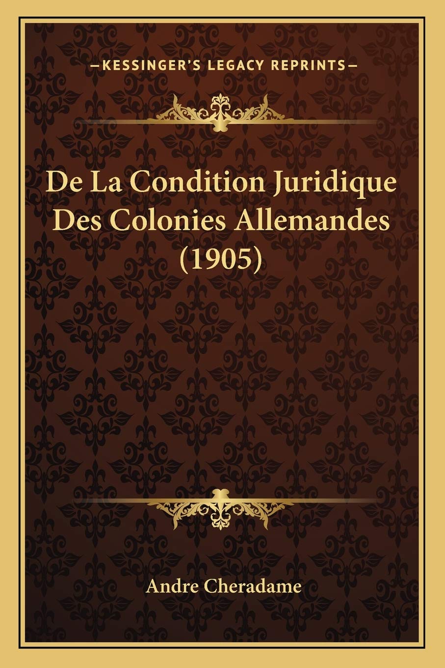 De La Condition Juridique Des Colonies Allemandes (1905) book