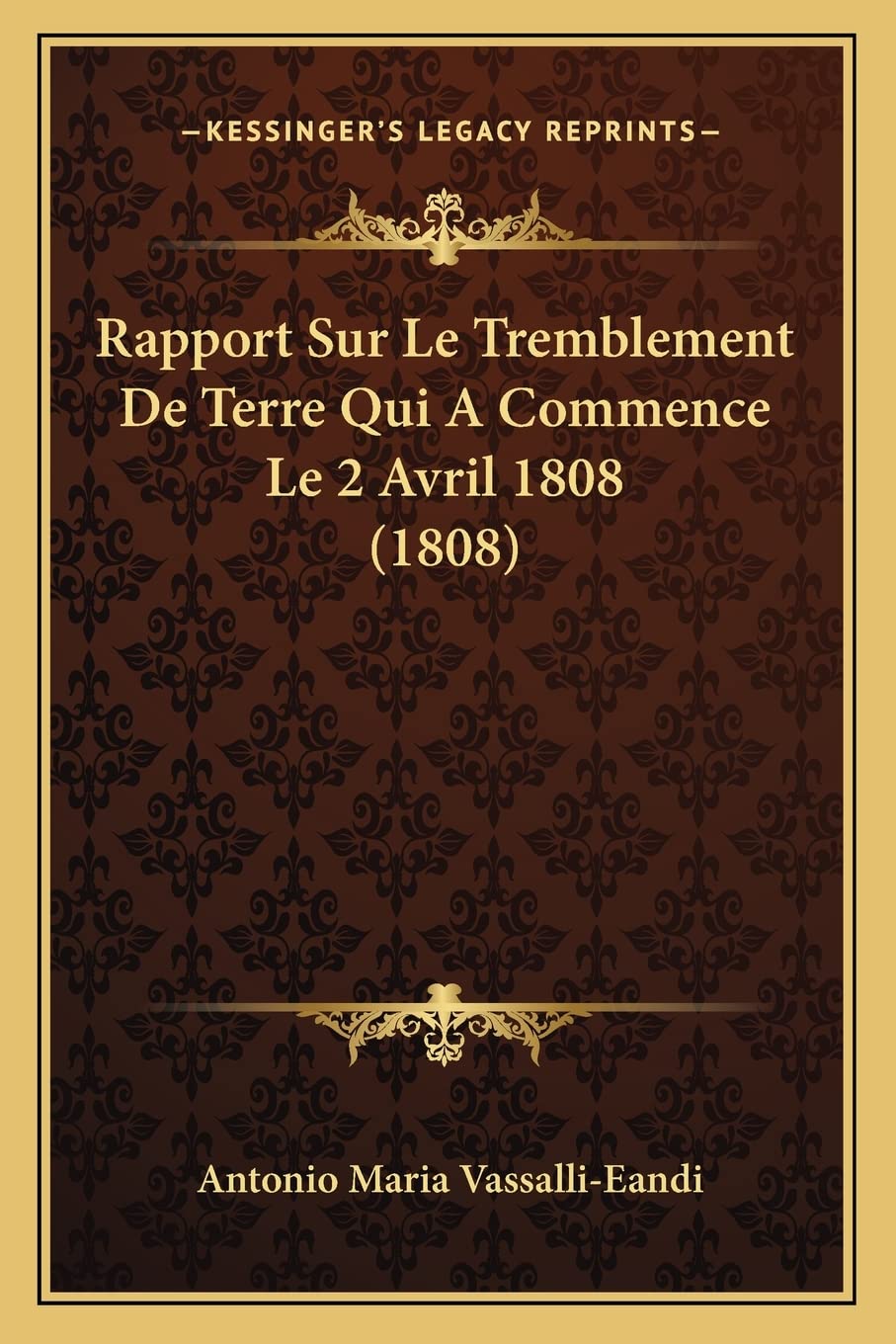 Rapport Sur Le Tremblement De Terre Qui A Commence Le 2 Avril 1808 (1808) book