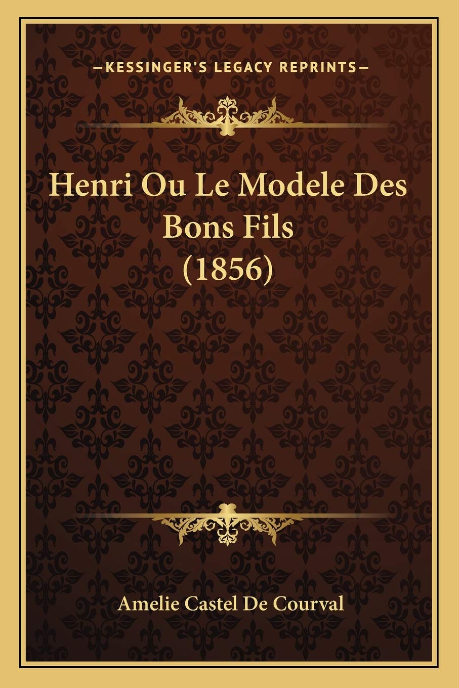 Henri Ou Le Modele Des Bons Fils (1856) book