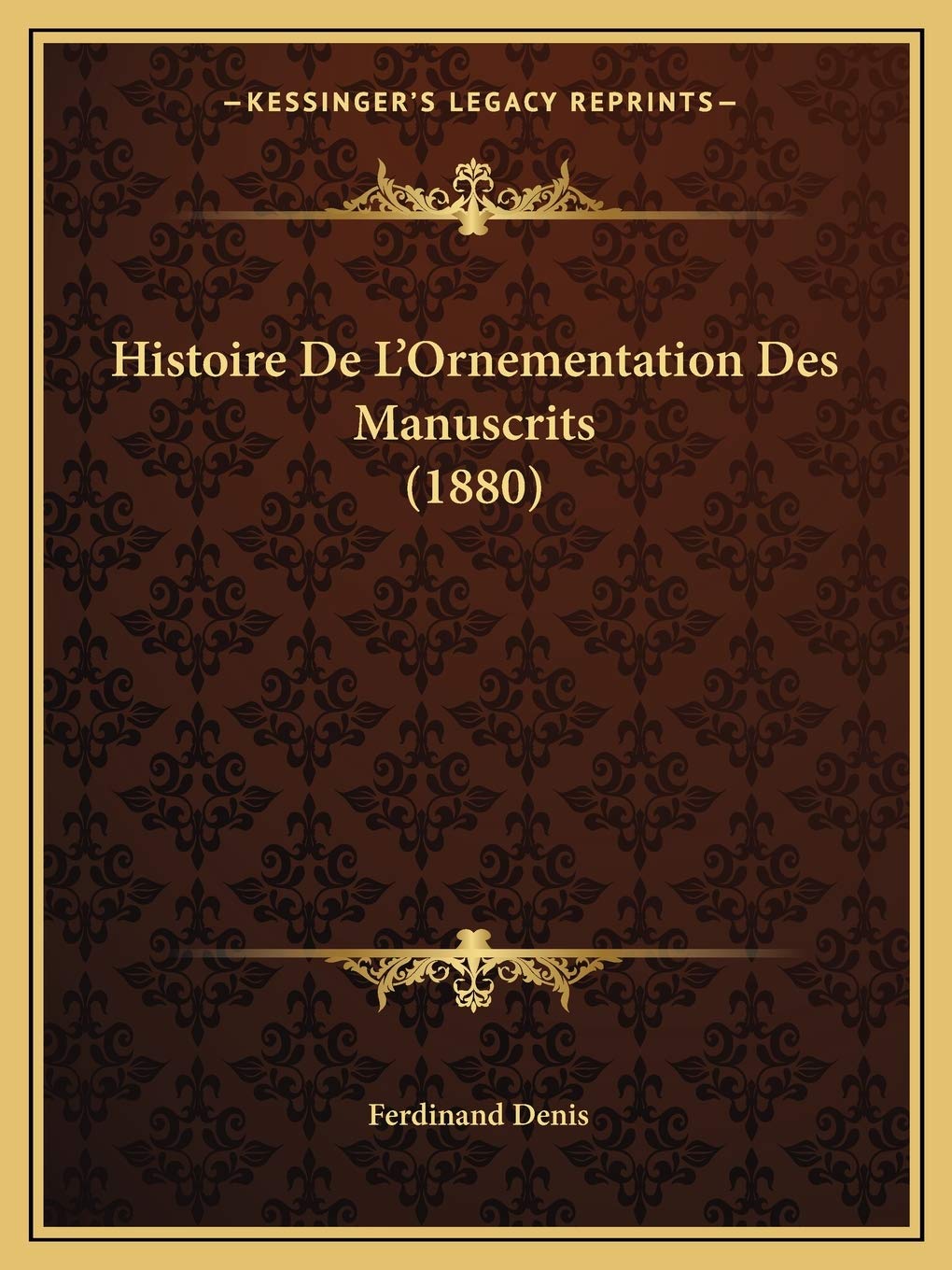 Histoire De L'Ornementation Des Manuscrits (1880) book
