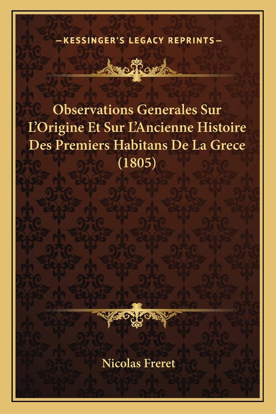 Observations Generales Sur L'Origine Et Sur L'Ancienne Histoire Des Premiers Habitans De La Grece (1805) book