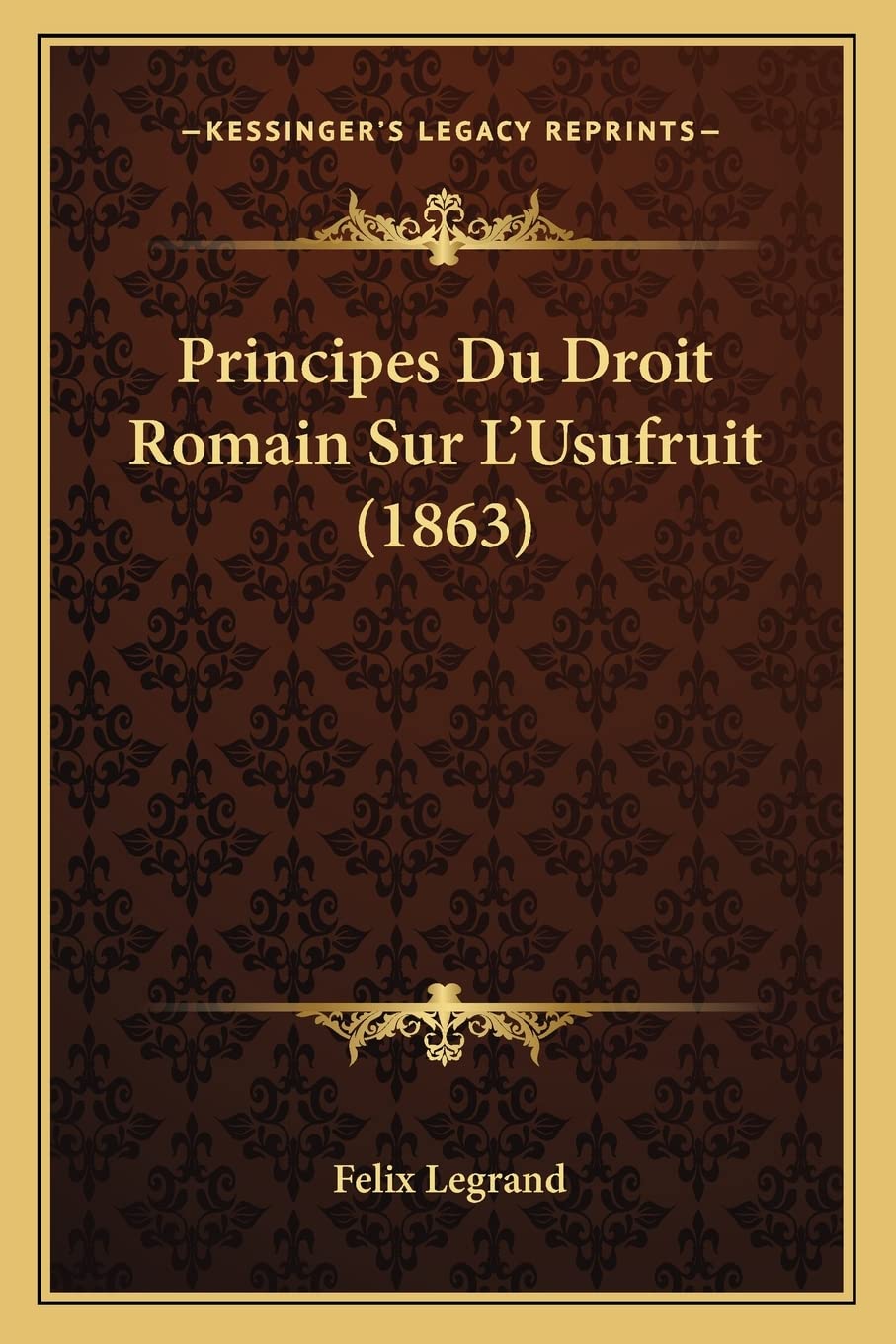 Principes Du Droit Romain Sur L'Usufruit (1863) book