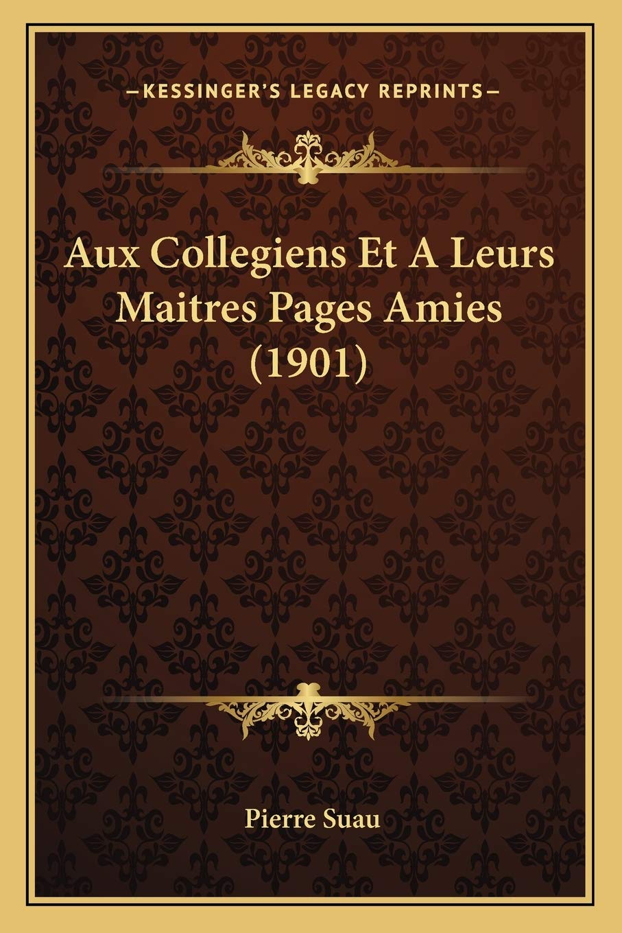Aux Collegiens Et A Leurs Maitres Pages Amies (1901) book