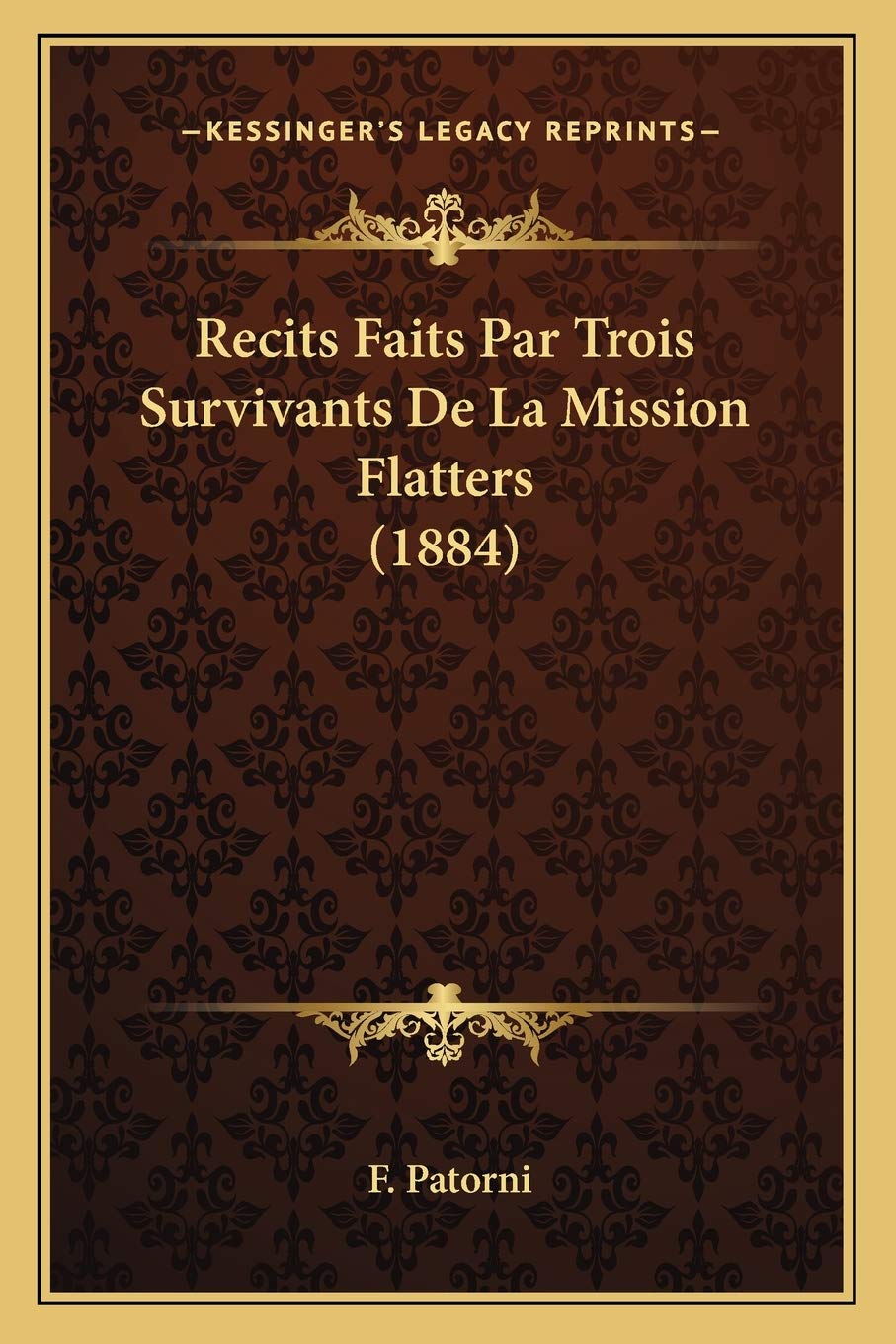 Recits Faits Par Trois Survivants De La Mission Flatters (1884) book