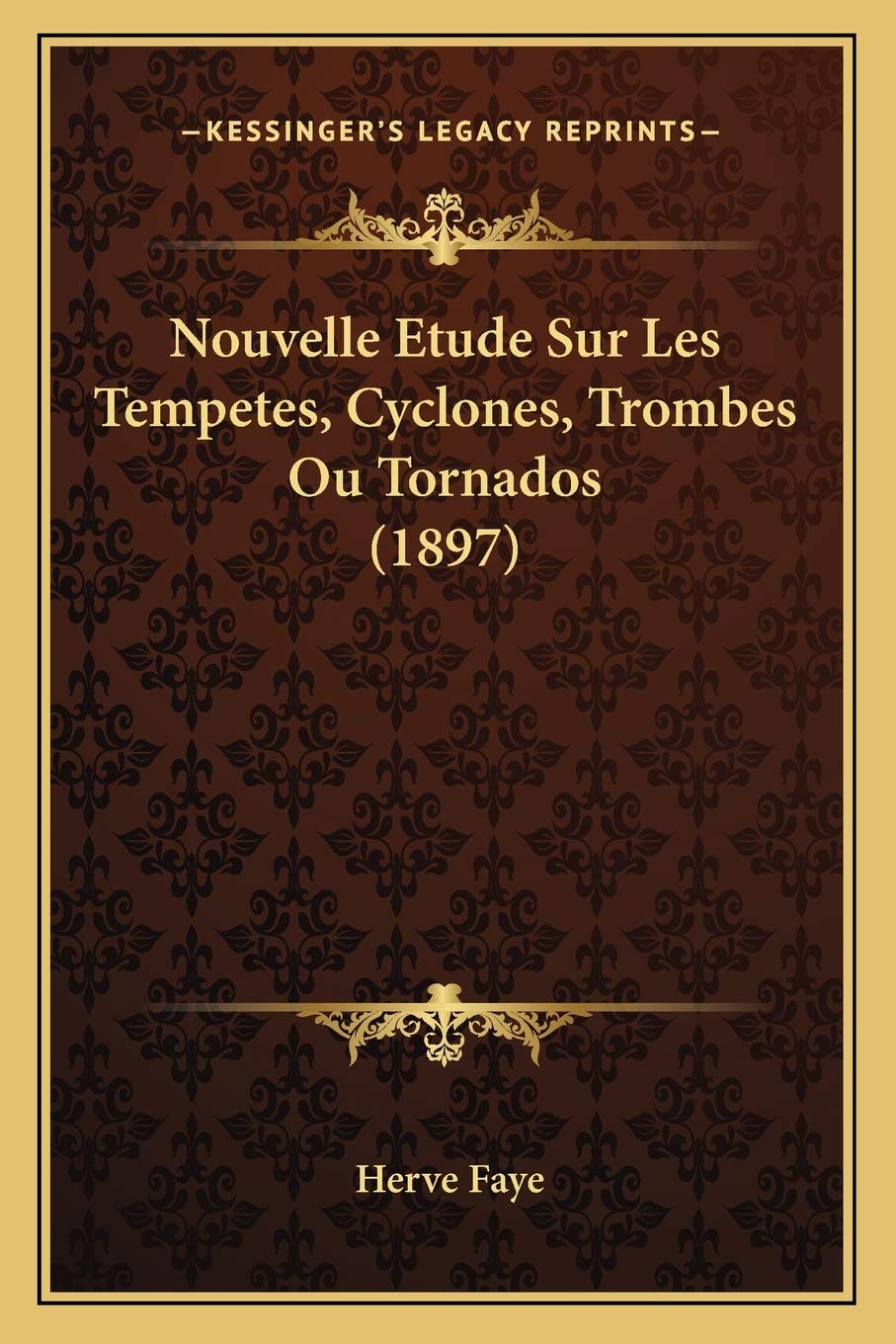 Nouvelle Etude Sur Les Tempetes, Cyclones, Trombes Ou Tornados (1897) book