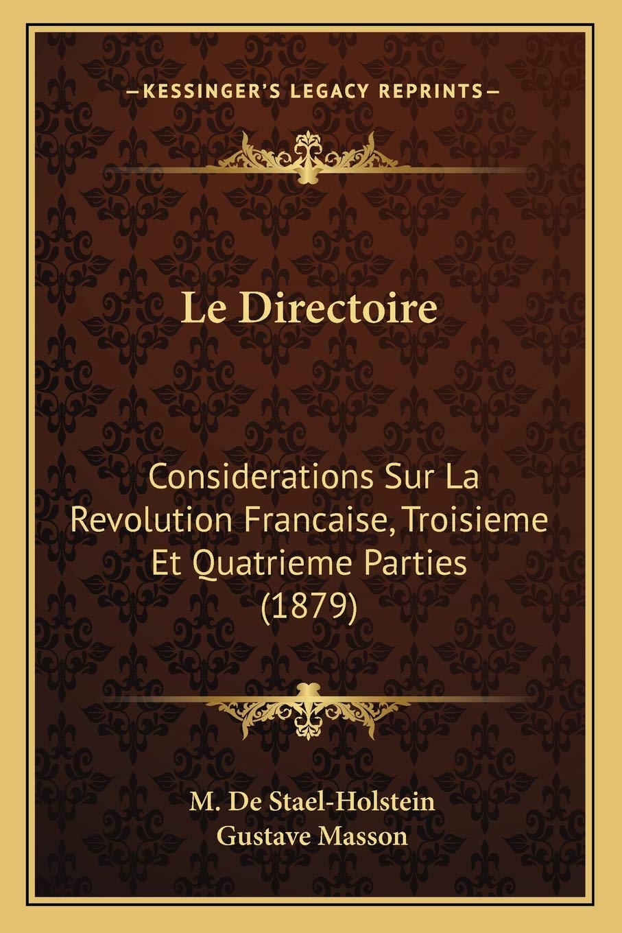 Le Directoire: Considerations Sur La Revolution Francaise, Troisieme Et Quatrieme Parties (1879) book