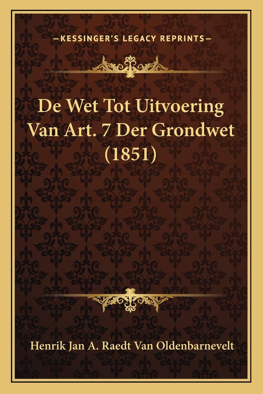 De Wet Tot Uitvoering Van Art. 7 Der Grondwet (1851) Law