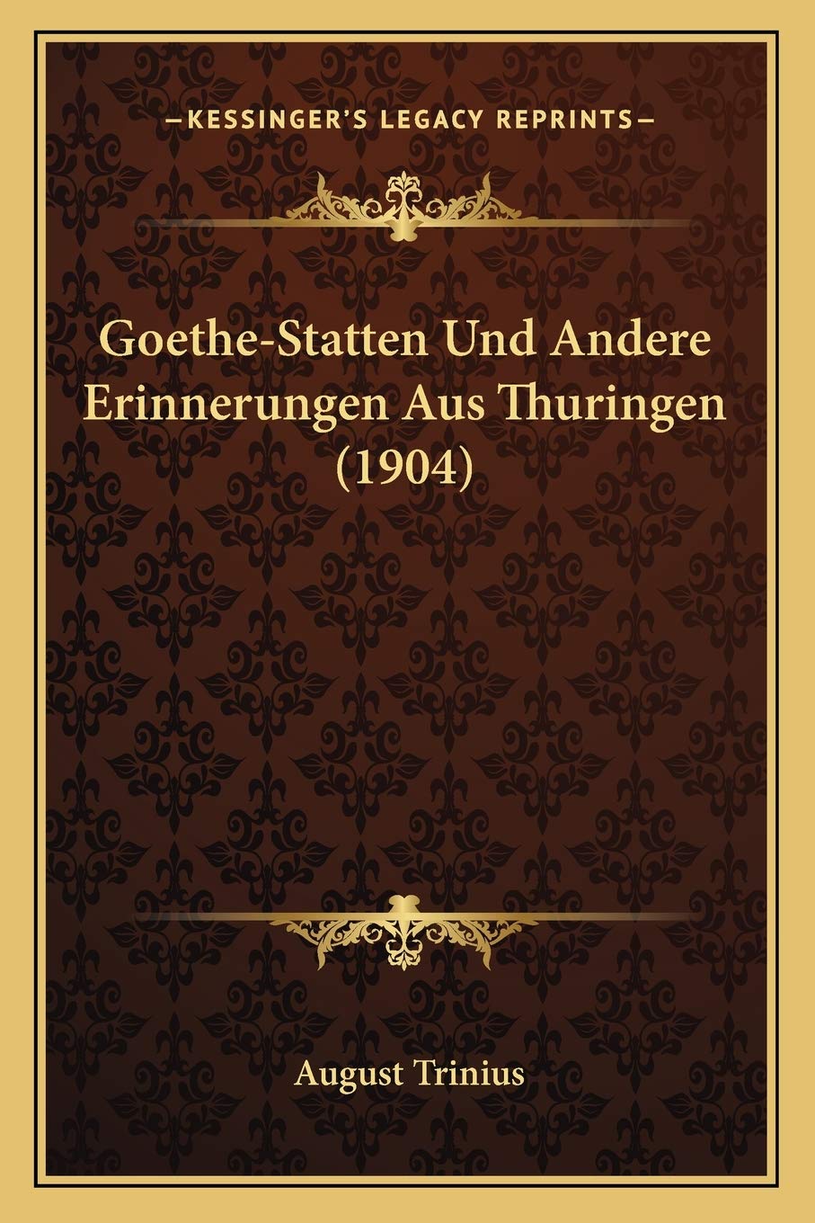 Goethe-Statten Und Andere Erinnerungen Aus Thuringen (1904) International