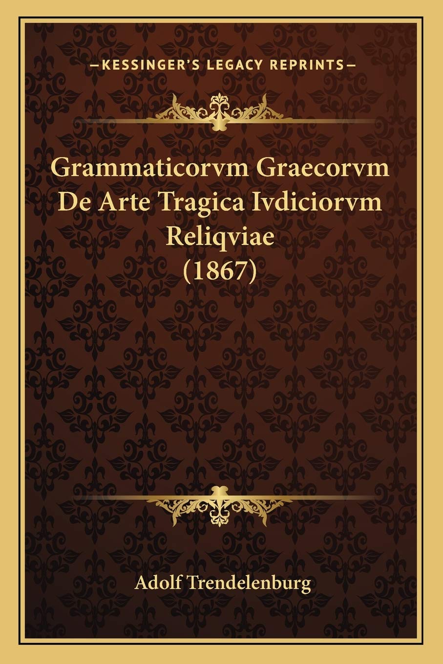 Grammaticorvm Graecorvm De Arte Tragica Ivdiciorvm Reliqviae (1867) Social Sciences