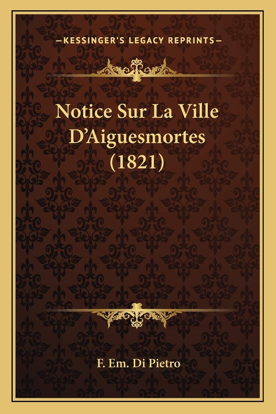Notice Sur La Ville D'Aiguesmortes (1821) International