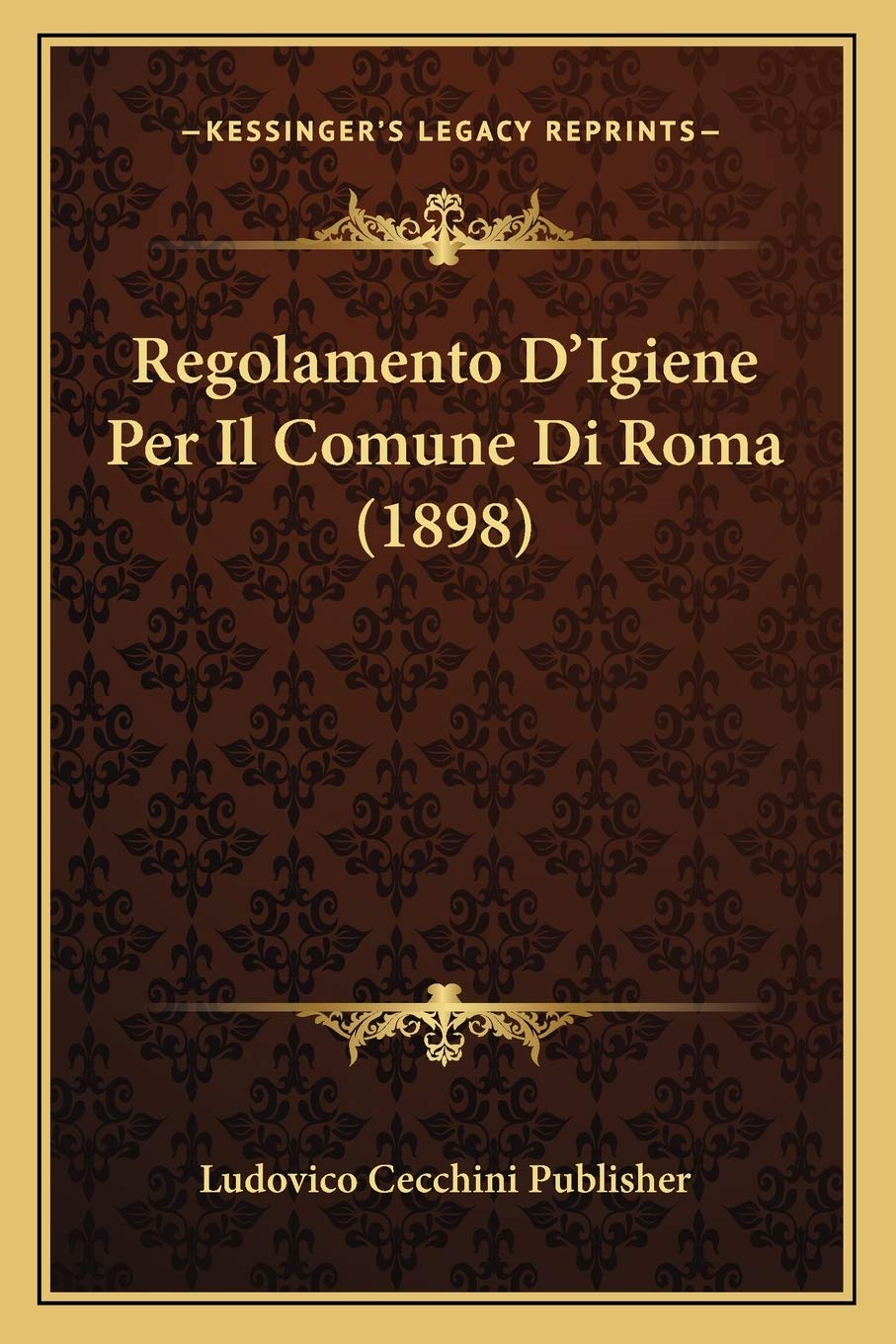 Regolamento D'Igiene Per Il Comune Di Roma (1898) Medicine