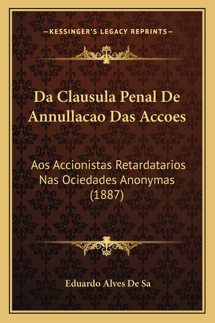 Da Clausula Penal De Annullacao Das Accoes: Aos Accionistas Retardatarios Nas Ociedades Anonymas (1887) Law
